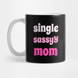 Single Sassy Mom Mug